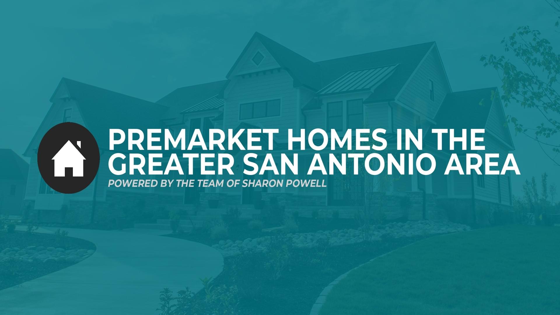 Premarket Homes In The Greater San Antonio Area